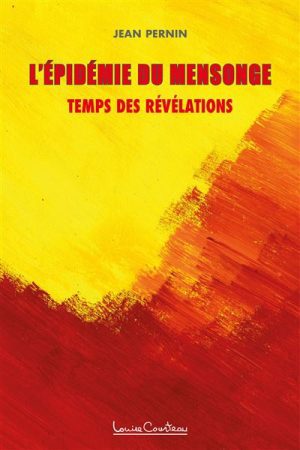 L’épidémie du mensonge Temps des révélations