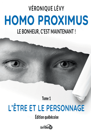 Homo proximus Le bonheur c’est maintenant !