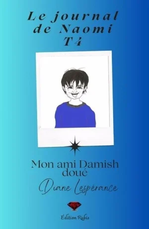 Le journal de Naomi T.4 : Mon ami Damish doué