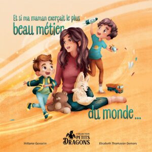 Et si maman exerçait le plus beau métier du monde