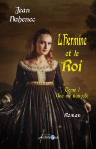 L'Hermine et le roi - Une vie nouvelle. finale - Tome 1
